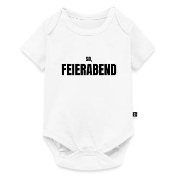 So Feierabend lustiger Spruch Wochenende Humor Fun - Baby Premium Kurzarmbody - Weiß - Vorne