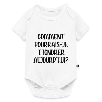 comment pourrais-je t'ignorer aujourd'hui - Body à manches courtes Premium Bébé - blanc - Devant