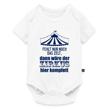 Fehlt nur noch das Zelt für diesen Zirkus - Baby Premium Kurzarmbody - Weiß - Vorne