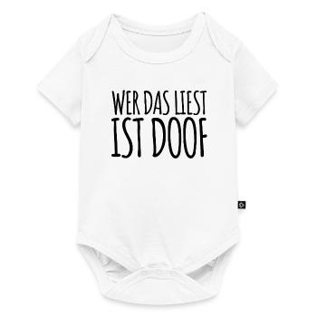Wer das liest ist doof Lustiger Spruch Sarkasmus - Baby Premium Kurzarmbody - Weiß - Vorne