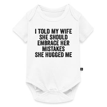 I Told My Wife She Should Embrace | Funny Saying - Body à manches courtes Premium Bébé - blanc - Devant