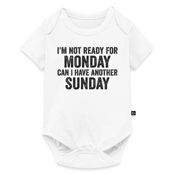 Ich bin noch nicht bereit für Montag, kann ich noch einen Sonntag haben - Baby Premium Kurzarmbody - Weiß - Vorne