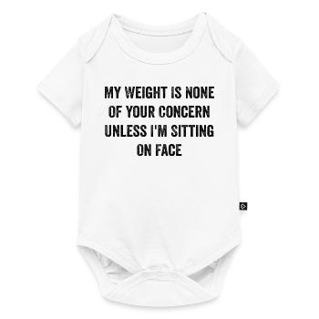 My Weight Is None Of Your Concern Funny Saying - Body à manches courtes Premium Bébé - blanc - Devant