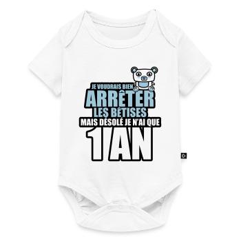je voudrais arrêter bêtises mais j'ai que 1 an - Body à manches courtes Premium Bébé - blanc - Devant
