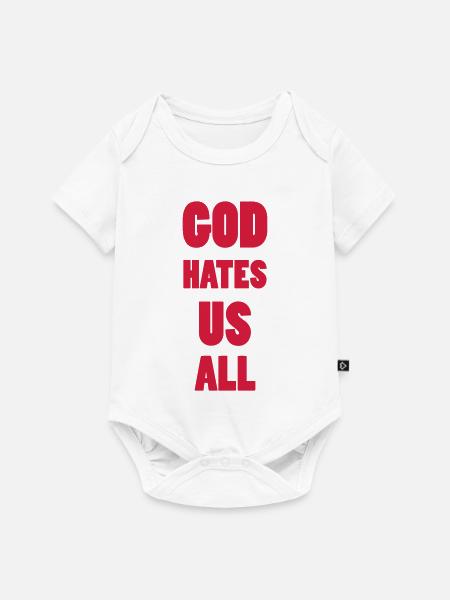 God hate us all ! - Baby Premium Kurzarmbody - Weiß