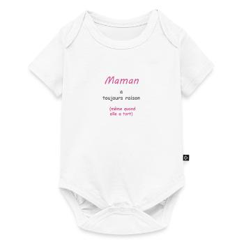 Maman a toujours raison (même quand elle a tort) - Body à manches courtes Premium Bébé - blanc - Devant