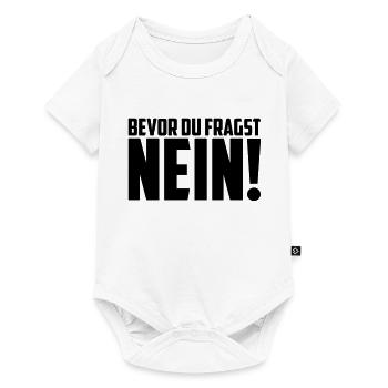 Bevor du fragst Nein | Farbe änderbar | - Baby Premium Kurzarmbody - Weiß - Vorne