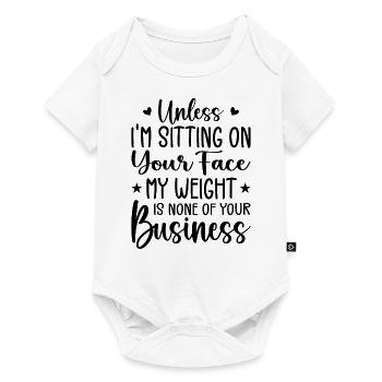 Wenn ich nicht auf deinem Gesicht sitze, ist mein Gewicht keines - Baby Premium Kurzarmbody - Weiß - Vorne