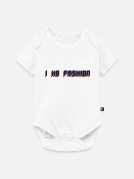 I hate Fashion - Baby Premium Kurzarmbody - Weiß