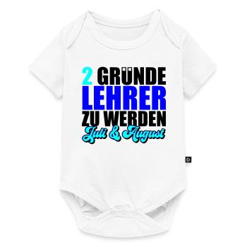 2 Gründe Lehrer zu werden | Farben änderbar - Baby Premium Kurzarmbody - Weiß - Vorne