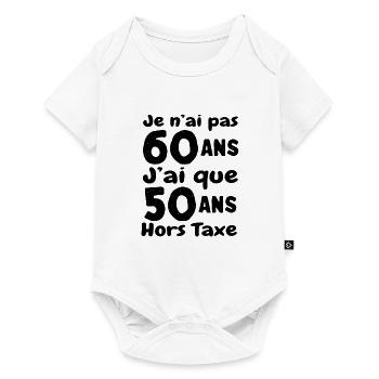 J'ai pas 60 ans, j'ai 50 ans hors taxe - Humour Pa - Baby Premium short-sleeve bodysuit - white - Front