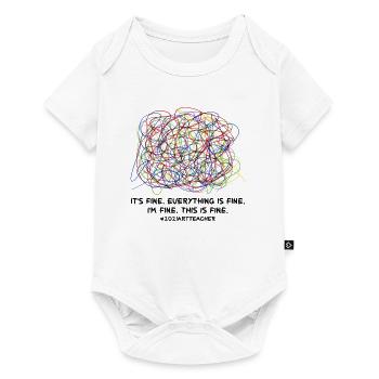 It's Fine Everything Is Fine I'm Fine This IS Fine - Baby Premium short-sleeve bodysuit - white - Front