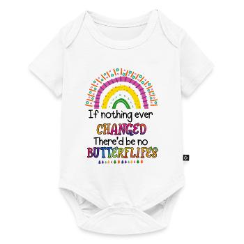 If Nothing Ever Changed There'd Be No Butterflies - Baby Premium short-sleeve bodysuit - white - Front