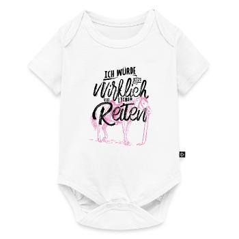 Ich würde jetzt wirklich lieber Reiten! - Baby Premium Kurzarmbody - Weiß - Vorne