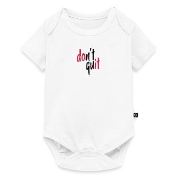 DO NOT QUIT - Do it pumps Fitte Sport - Baby Premium short-sleeve bodysuit - white - Front