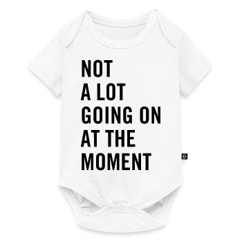 Not a lot going on at the moment - Baby Premium short-sleeve bodysuit - white - Front