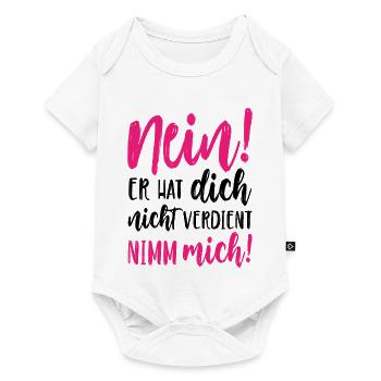 Nein Er hat dich nicht verdient Nimm mich - Baby Premium Kurzarmbody - Weiß - Vorne