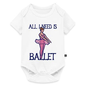 All I Need Is Ballet - Baby Premium short-sleeve bodysuit - white - Front