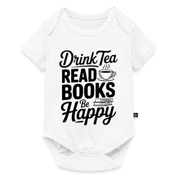 Drink Tea Read Books Be Happy - Baby Premium short-sleeve bodysuit - white - Front