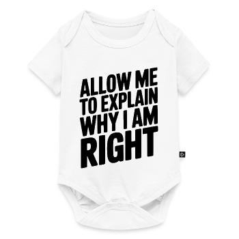 Allow Me To Explain Why I Am Right - Baby Premium short-sleeve bodysuit - white - Front