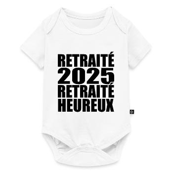 Cadeau retraite 2025 retraité heureux - Body à manches courtes Premium Bébé - blanc - Devant