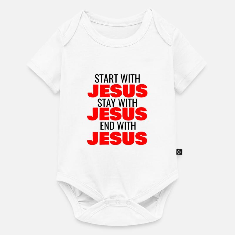 COMMENCEZ AVEC JÉSUS RESTEZ AVEC JÉSUS FIN AVEC JÉSUS - Body à manches courtes Premium Bébé - blanc