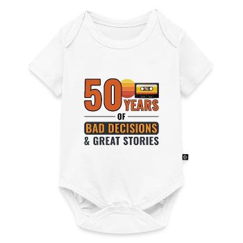 50 Years Bad Decisions Great Stories Funny - Baby Premium short-sleeve bodysuit - white - Front
