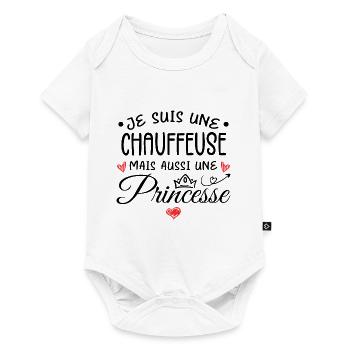 Je Suis Une Chauffeuse, Mais Aussi Une Princesse - Body à manches courtes Premium Bébé - blanc - Devant