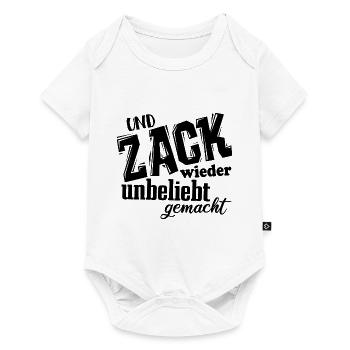 Und Zack, wieder unbeliebt gemacht - Spruch - Baby Premium Kurzarmbody - Weiß - Vorne