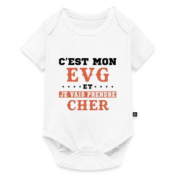 C est mon Evg je Vais Prendre Cher - Body à manches courtes Premium Bébé - blanc - Devant