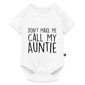 Don't Make Me Call My Auntie T-Shirt Boy Girl - Body à manches courtes Premium Bébé - blanc - Devant