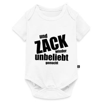 Und Zack, wieder unbeliebt gemacht - Spruch - Baby Premium Kurzarmbody - Weiß - Vorne