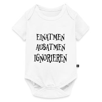Einatmen Ignorieren Lustiger Spruch Frech Geschenk - Baby Premium Kurzarmbody - Weiß - Vorne