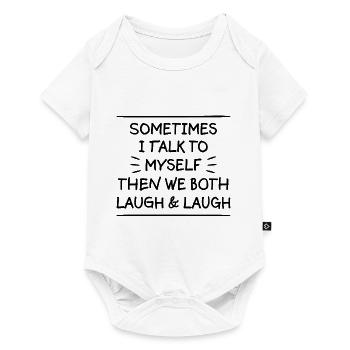 Sometimes I Talk To Myself Lustige Spruch Geschenk - Baby Premium Kurzarmbody - Weiß - Vorne