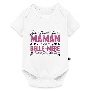 J'ai deux titres maman et Belle-mère. Cadeau Maman - Body à manches courtes Premium Bébé - blanc - Devant
