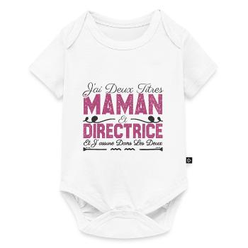 J'ai deux titres maman et directrice. Cadeau Maman - Body à manches courtes Premium Bébé - blanc - Devant