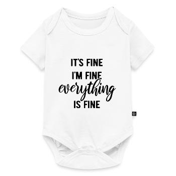 It's fine, I'm fine, everything is fine - Spruch - Baby Premium short-sleeve bodysuit - white - Front