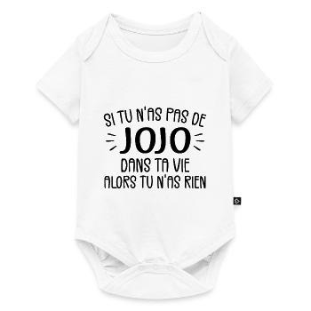 Si Tu N'as Pas De Jojo Alors Tu N'as Rien - Body à manches courtes Premium Bébé - blanc - Devant