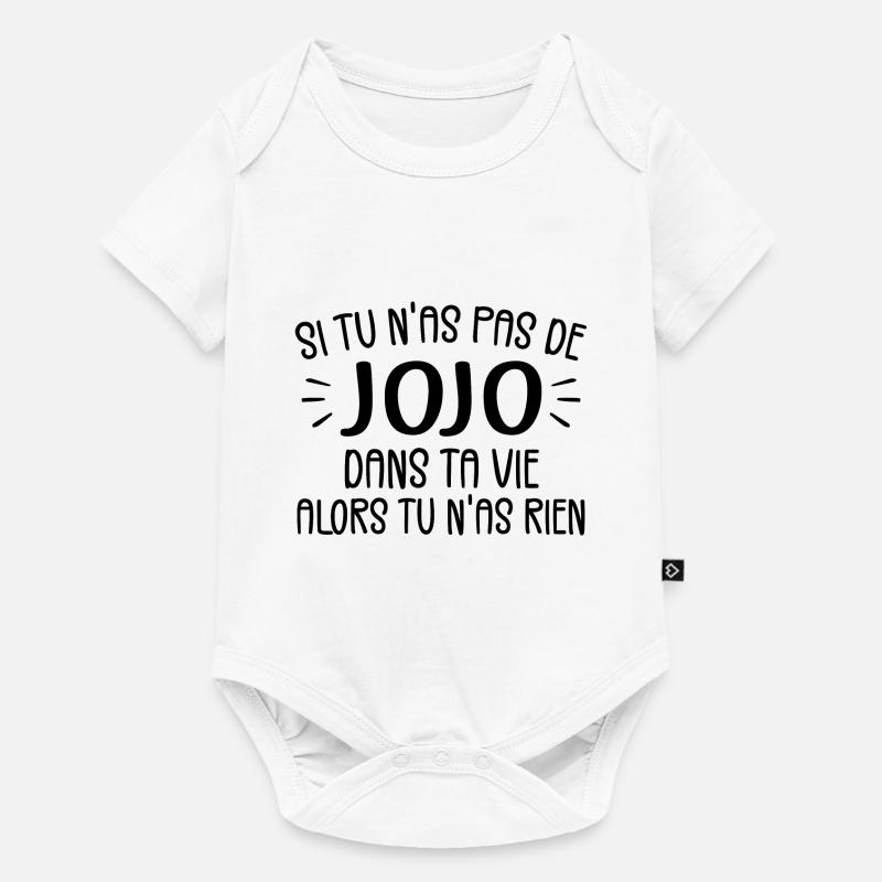 Si Tu N'as Pas De Jojo Alors Tu N'as Rien - Body à manches courtes Premium Bébé - blanc