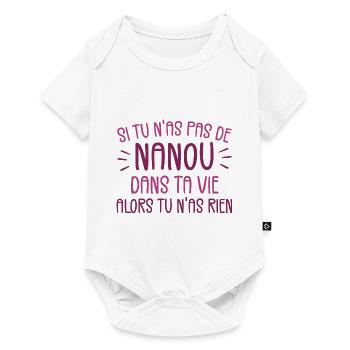 Si tu n'as pas de Nanou alors tu n'as rien - Body à manches courtes Premium Bébé - blanc - Devant