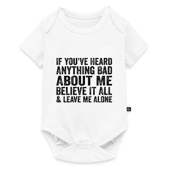 If You've Heard Anything Bad About Me Believe - Body à manches courtes Premium Bébé - blanc - Devant