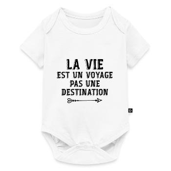 La Vie Est Un Voyage, Pas Une Destination - Body à manches courtes Premium Bébé - blanc - Devant