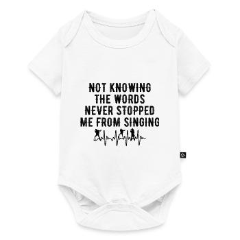Not knowing the words never stopped me from singin - Baby Premium short-sleeve bodysuit - white - Front