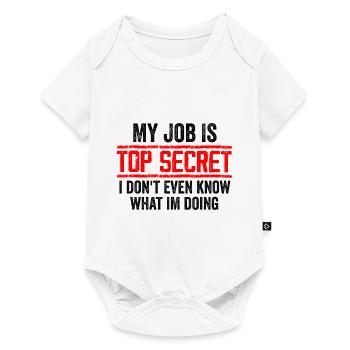 My Job Is Top Secret Even I Don't Know Funny - Body à manches courtes Premium Bébé - blanc - Devant
