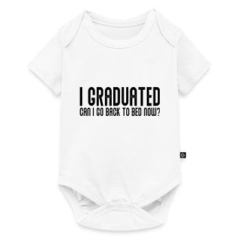 I Graduated Can I Go Back to Bed Now Funny - Baby Premium short-sleeve bodysuit - white - Front