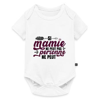 Si Mamie Ne Peut Pas Personne Ne Peut - Body à manches courtes Premium Bébé - blanc - Devant