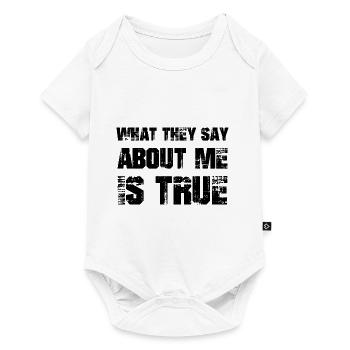 Ce qu’ils disent de moi est vrai - Body à manches courtes Premium Bébé - blanc - Devant