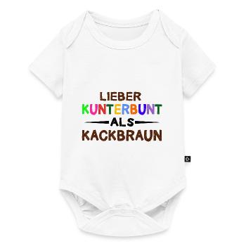 Lieber Kunterbunt Als Kackbraun Gegen Rechts - Baby Premium Kurzarmbody - Weiß - Vorne