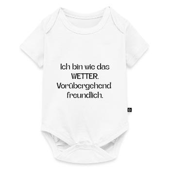 Ich bin wie das Wetter vorübergehend freundlich - Baby Premium Kurzarmbody - Weiß - Vorne
