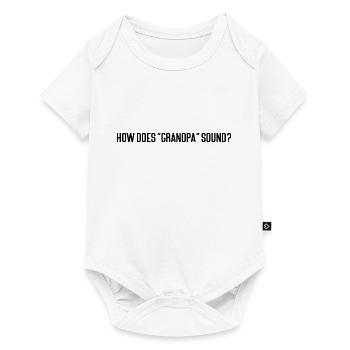 how does grandpa sound? - Baby Premium short-sleeve bodysuit - white - Front